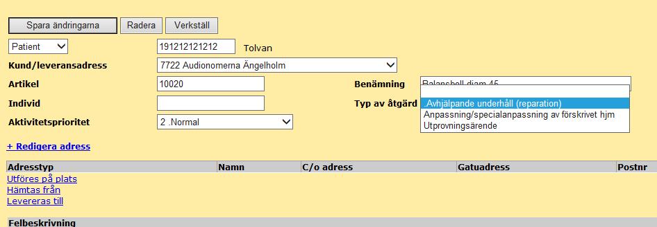 27 6.1 Avhjälpande underhåll (reparation) Utgå från brukarens Hjälpmedels lista (se rutin 1.1 Sök Hjälpmedel per mottagare). Klicka på artikelnummer för det hjälpmedel som det skall repareras.