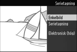 z Välja ett utlösarläge Tryck på &-knappen och använd multiväljaren och J-knappen för att välja mellan följande utlösarlägen: Enkelbild (kameran tar en bild varje gång avtryckaren trycks in),