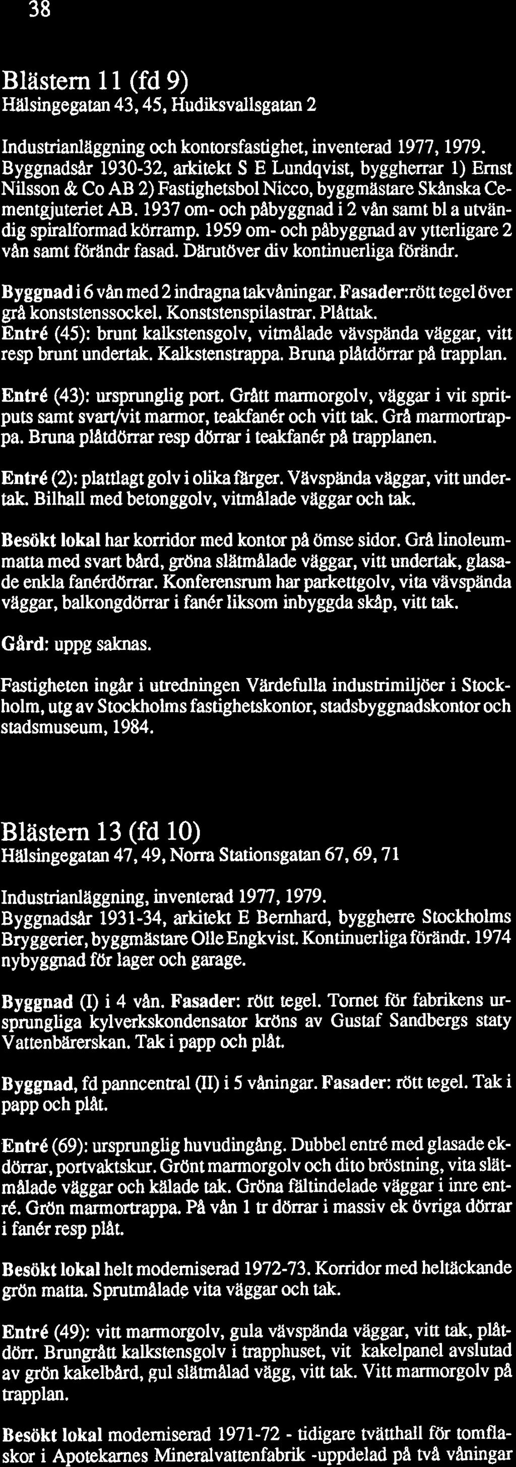 Blästern 11 (fd 9) Hälsingegatan 43,45, Hudiksvallsgatan 2 Industrianläggning och kontorsfastighet, inventerad 1977,1979.