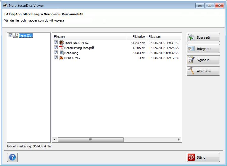 Starta Nero SecurDisc Viewer 2 Starta Nero SecurDisc Viewer Nero SecurDisc Viewer inkluderas automatiskt i en SecurDisc-skiva som bränns med Nero Burning ROM eller Nero Express.
