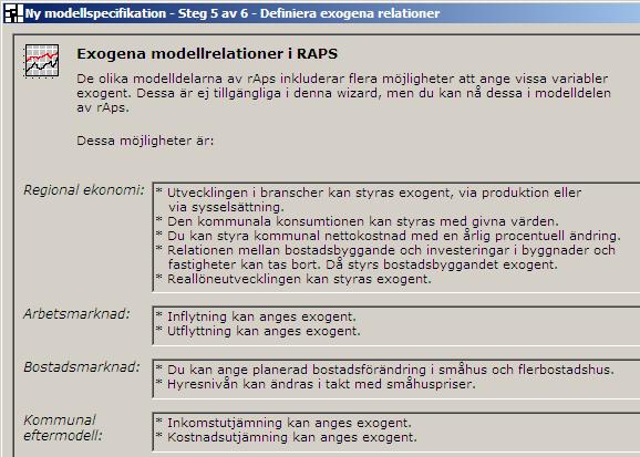 17. Guiden informerar om att det finns flera möjligheter att ange vissa variabler exogent. Det innebär att du kan påverka modellen utifrån genom att ansätta egna värden för olika variabler.