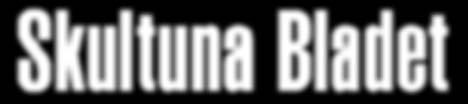 Skultuna, Haraker/Svanå och Romfartuna Ansvarig utgivare: Elisabet Sannesjö 021-470 99 00 info@skultunabladet.se www.skultunabladet.se Nr 3 Onsdag 8 februari, vecka 6.