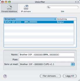 Det här fönstret visas inte om det bara finns en maskin av den här modellen ansluten till nätverket eftersom den väljs automatiskt. Gå till steg 9. 10 För Mac OS X 10.2.4 till 10.3.