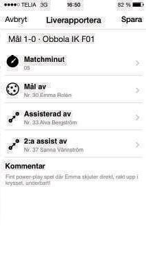 Tryck på matchen i Idaglistan.. Fota, filma och kommentera med hjälp av knapparna i rapporteringsraden längst ner.. Rapportera mål och matchhändelser genom att trycka på.