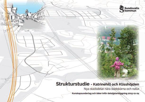 TIDIGARE STÄLLNINGSTAGANDEN Visionsarbete i form av strukturstudie Stadsbyggnadskontoret tog under 2015 fram en strukturstudie för Katrinehill och Klisshöjden.