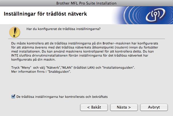 Trålöst nätverk Mintosh Instller rivrutinern oh progrmvrn (M OS X 10.3.9 eller senre) 13 Innn u instllerr progrmsviten MFL-Pro Kontroller tt mskinen är nsluten till strömmen oh tt Mintosh-torn är PÅ.