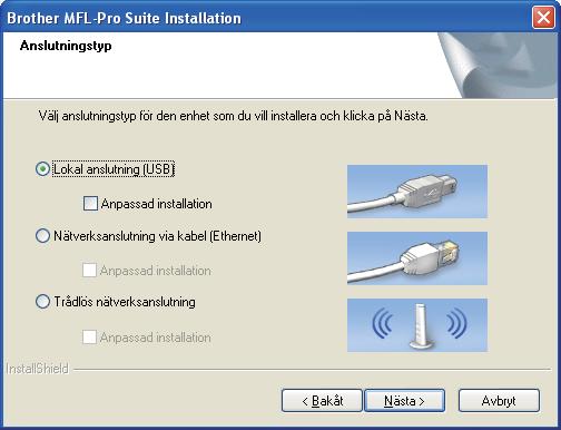 USB Klik på OK om en här skärmen viss oh strt om torn. f Winows Välj Lokl nslutning oh klik på Näst. Instlltionen fortsätter.