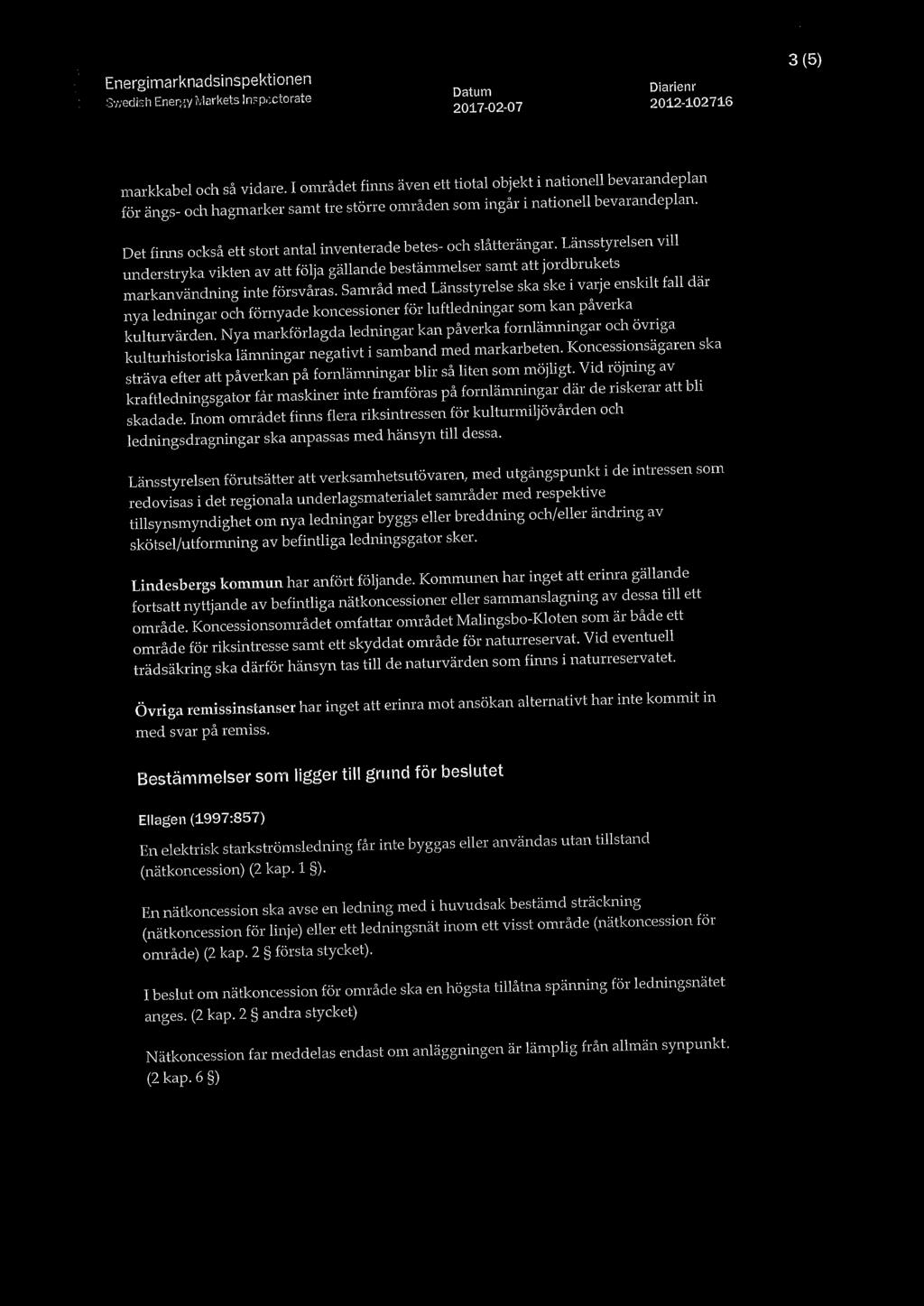 = ' Energimarknadsinspektionen 3 (5) I Swedish Energy Markets lnspectorate Datum Diarienr markkabel och så vidare.