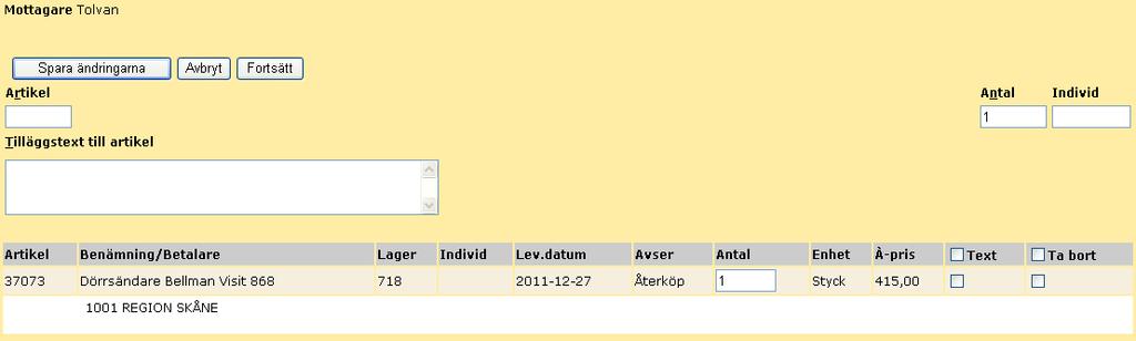 31 5.3 Uttag ur eget förråd Används när hjälpmedlet finns hemma på ditt lager och du lämnar ut direkt till mottagaren. OBS!