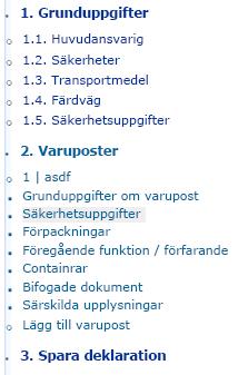 4 SÄKERHETSUPPGIFTER Det är obligatoriskt att ange säkerhetsuppgifterna.