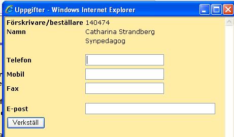 Fyll i: Telefon Fax samt E-post Klicka på Stäng med