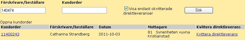 Ta bort ditt förskrivare/beställare id, och klicka på Då visas samtliga kundordrar för de lager som du har behörighet till.