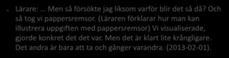 Laborativ matematik: Lärare: Men så försökte jag liksom varför blir det så då? Och så tog vi pappersremsor.