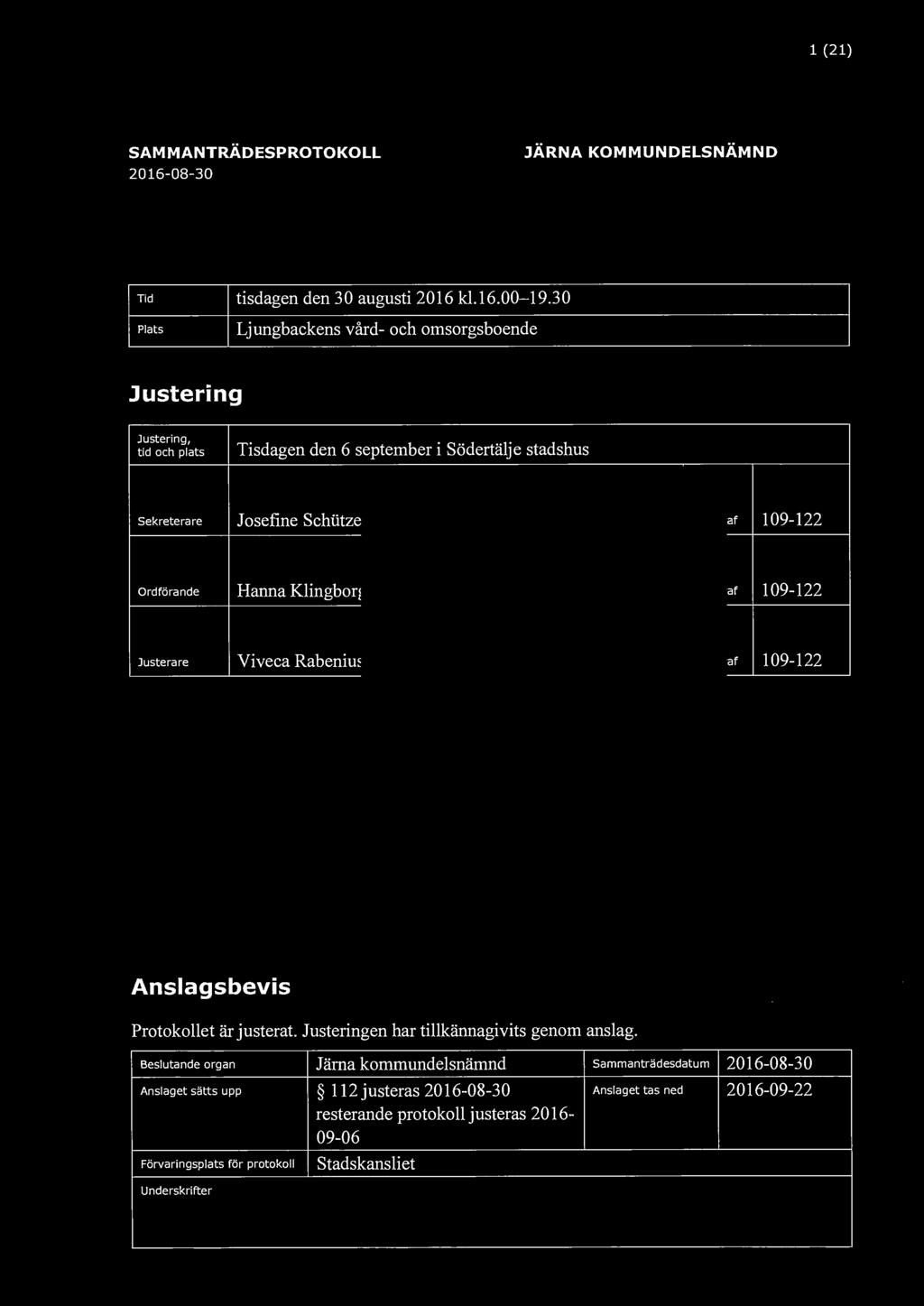 södertälje l<ommun l (21) SAMMANTRÄDESPROTOKOLL 2016-08-30 JÄRNA KOMMUNDELSNÄMND Tid Plats tisdagen den 30 augusti 2016 kl.l6.00-19.