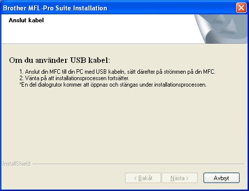 USB Klick på OK om den här skärmen viss och strt om dtorn. g Windows Välj Lokl nslutning och klick på Näst. Instlltionen fortsätter.