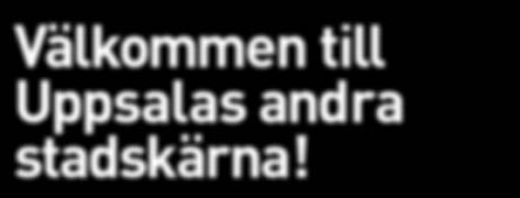 UPPSALA SLOTT DOMKYRKAN UKK FORUMGALLERIAN RÅDHUSET VAKSALAGATAN GRÄNBYSTADEN GALLERIA UPPSALA ARENA LINNÉTORGET Välkommen till Uppsalas andra stadskärna! E4 NORRUT 1971 Gränby Centrum invigs.