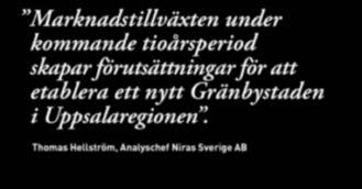 Marknadstillväxten under kommande tioårsperiod skapar förutsättningar för att etablera ett nytt Gränbystaden i Uppsalaregionen.