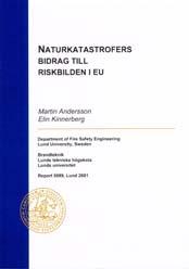 Naturkatastrofers bidrag till bilden i EU Martin Andersson Elin Kinnerberg Civilingenjörer hantering Brandingenjörer Mål Introducera hantering som modell för beslutsunderlag inom katastrofområdet på