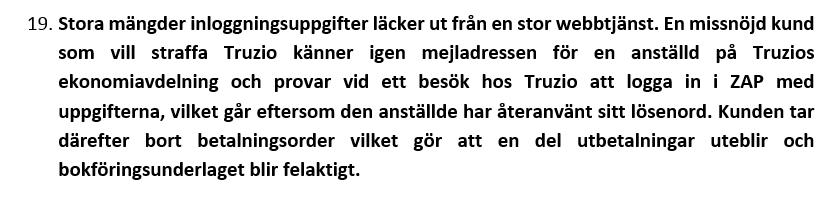 Figur 2: Exempel på hot beskrivet med naturligt språk. Figur 3: Exempel på hot beskrivet med den strukturerade tabellmetoden. Figur 4: De frågor med tillhörande skalor som användes i båda enkäterna.