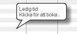 Håller du markören på tiden en krt stund visas en infruta sm infrmerar att tiden är ledig ch att man ska klicka för att bka. Tiden du vill bka måste ligga i framtiden.