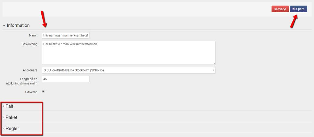 Information På fliken Information uppger man namnet på verksamhetsformen och vill man kan man också skriva in en beskrivning,