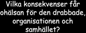 Att leva är en påfrestning När påfrestningarna ökar Sårbarhet Sårbarhet Blir sjuka bara av att leva x Alla dessa blir nu sjuka x Klarar sig, så länge livet inte blir värre x x Klarar sig, än så länge