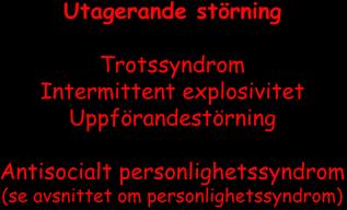 Beteende När andras känslr ch behv är vidkmmande kan man utan samvetsbetänkligheter göra vad man själv tycker sig ha mest glädje ch nytta av Att man även har bristande impulskntrll ch förmåga att