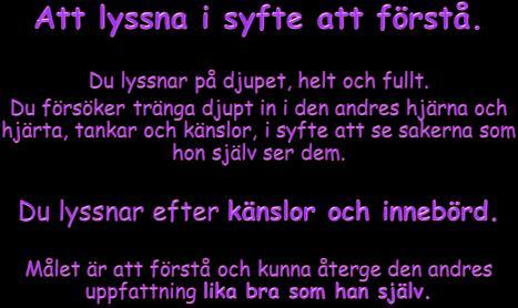 Att fråga varför fungerar sällan. Pröva i stället: Hur tänker du nu? Hur tänkte du då? 1302 En fruktbar utgångspunkt?