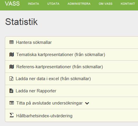 Söka ut statistik Det finns några olika alternativ att söka ut resultat från VASS och denna manual beskriver inte