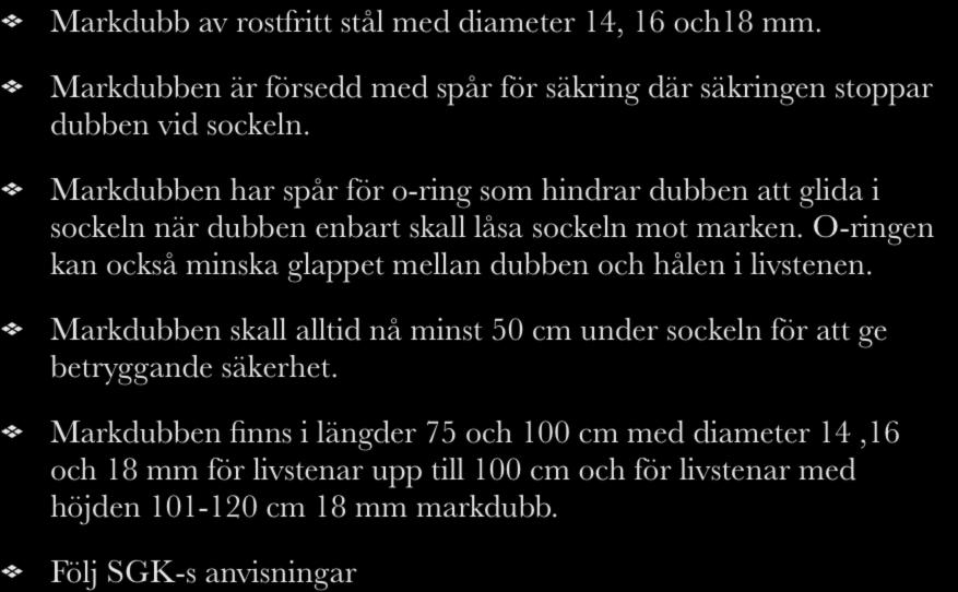 Markdubb Markdubb av rostfritt stål med diameter 14, 16 och18 mm. Markdubben är försedd med spår för säkring där säkringen stoppar dubben vid sockeln.