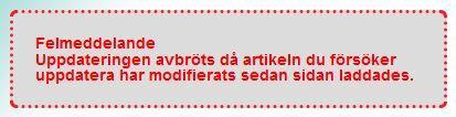 I samband med att undantaget fångas presenterar applikationen ett felmeddelande för användaren och informerar att objektet som man försökte modifiera har ändrats sedan sidan lästes in. (se figur 1.