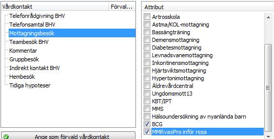 Det valet medför att registreringen förs över till PASiS som HÄ VA. Attributet Vaccinationsmottagning används endast på vårdenhet (ej BHV).