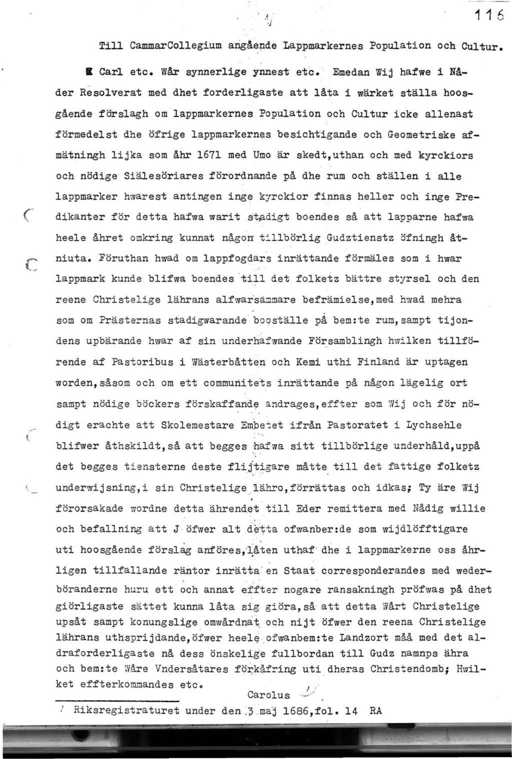 Till CammarCollegium angående Lappmarkernes Population och Cultur. K Carl etc. V/år synnerlige ynnest etc.