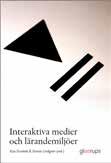 ), Kerstin von Brömssen (red.) Interaktiva medier och lärandemiljöer handlar om skolan i det samtida medielandskapet.