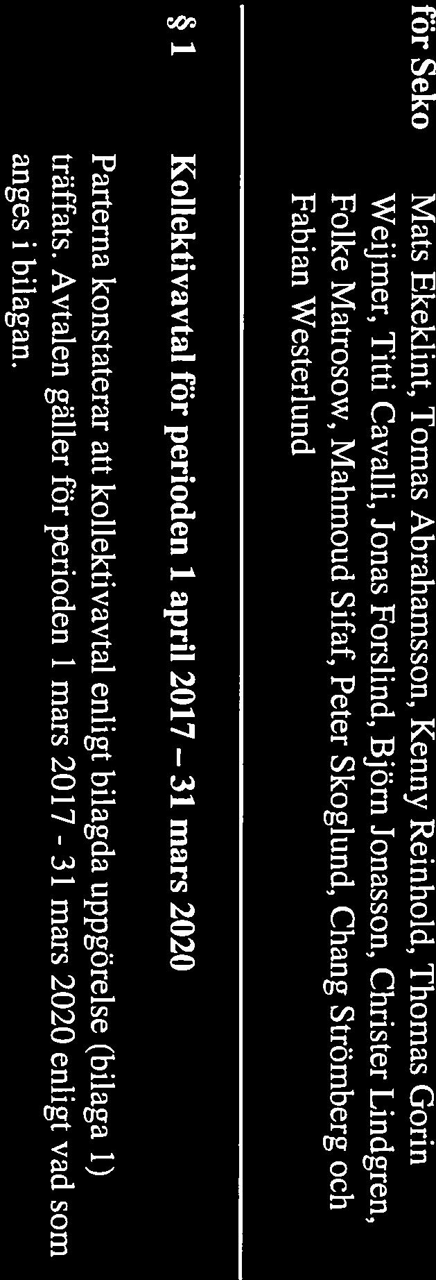 31 1 (3) PROTOKOLL fört vid avtaisförhandlingar mellan Sjöfartens Arbetsgivareförbund (SARF) och Seko, Service- och Kommunikationsfacket (Seko) i Stockholm den 2-3, 8, 15 och 31 maj 2017 i