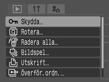 Se Välja menyer och inställningar (Grundläggande handbok s. 16). 2 Välj den bild du vill skydda med knappen eller och tryck på knappen FUNC./SET. Symbolen visas på skyddade bilder.