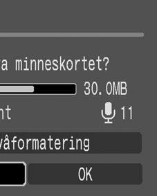 1 Använd knappen eller för att välja [Formatera] på menyn [ (Inställningar)], och tryck på knappen FUNC./SET. Se Välja menyer och inställningar (Grundläggande handbok s. 16).