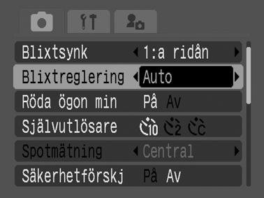 Växla mellan olika inställningar för den inbyggda blixten Inställningsratt Den inbyggda blixten utlöses med automatisk blixtreglering (utom för ), men du kan välja att den ska utlösas utan någon