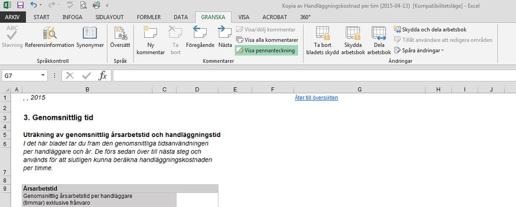 12 Några praktiska tips om mallen KAPITEL 4 Skyddade blad Bladen i mallen är skyddade för att förhindra oönskade ändringar som gör att mallen inte fungerar som avsett.