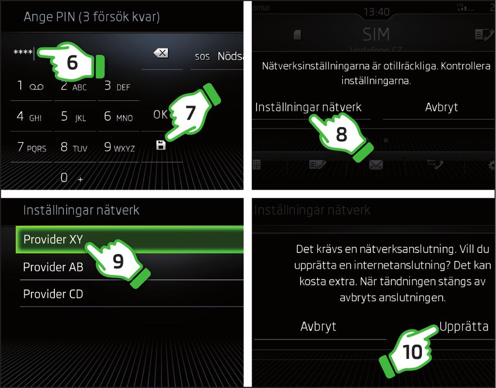 Sätt in ett SIM-kort i "mini"-format med aktiverade datatjänster i den externa modulen i handskfacket på