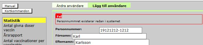 Efter att en användare lagts in i systemet måste användaren tilldelas behörighet till en eller flera vaccinationsenheter för att få tillgång till relevanta funktioner i systemet.