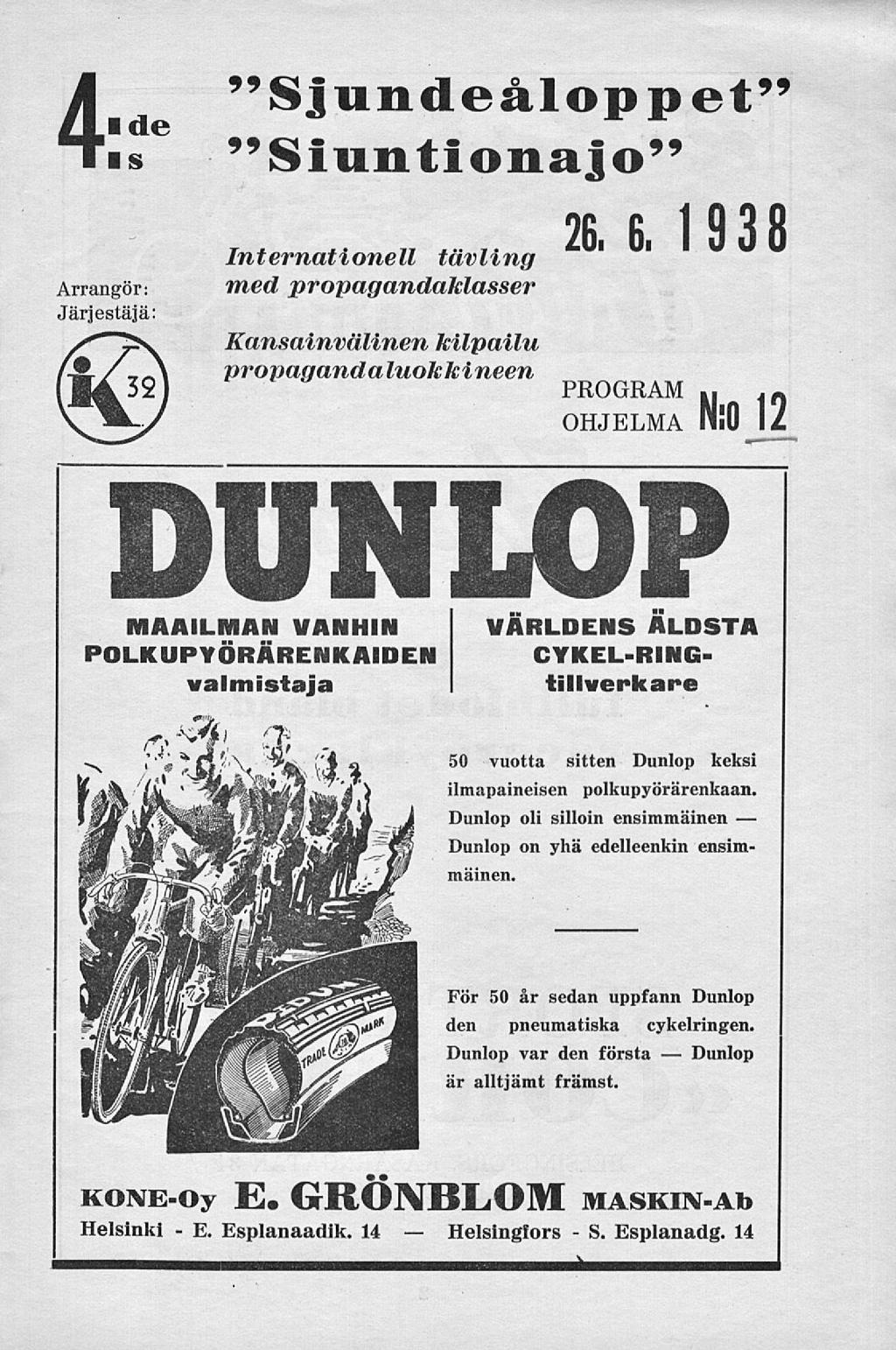 Helsingfors 4"Sjundeåloppet" s "Siuntionajo" Arrangör: Järjestäjä: Internationell tävling med propagandaklasser 26.6. 1938 Kansainvälinen kilpailu propagandaluokkineen PROGRAM.