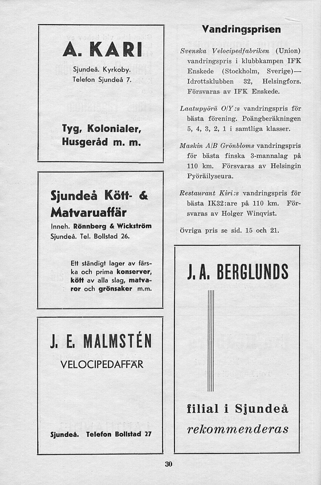 .... _ A. KARI Sjundeå. Kyrkoby. Telefon Sjundeå 7. Tyg, Kolonialer, Husgeråd m. m. CinnfJAå Kött St ' JMcltVarUatfär Inneh. Rönnberg & Wickström Sjundeå. Tel. Bollstad 26.