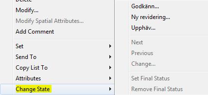 Sida 69 av 75 9.1.1 Ändra state i styrt arbetsflöde För att ändra state på ett dokument i ett styrt arbetsflöde, markera dokumentet, högerklicka och välj Change State.