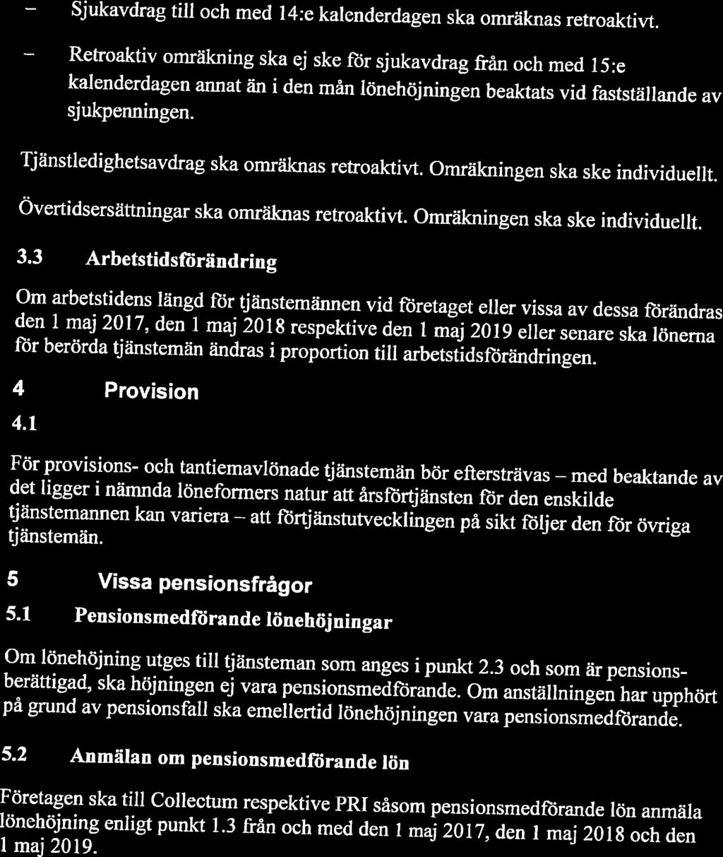 att med 9 Sjukavdrag till och med l4:e kalenderdagen ska omräknas retroaktivt.