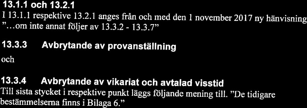 3 13.1.1 och 13.2.1 113.1.1 respektive 13.2.1 anges från och med den 1 november 2017 ny hänvisning.