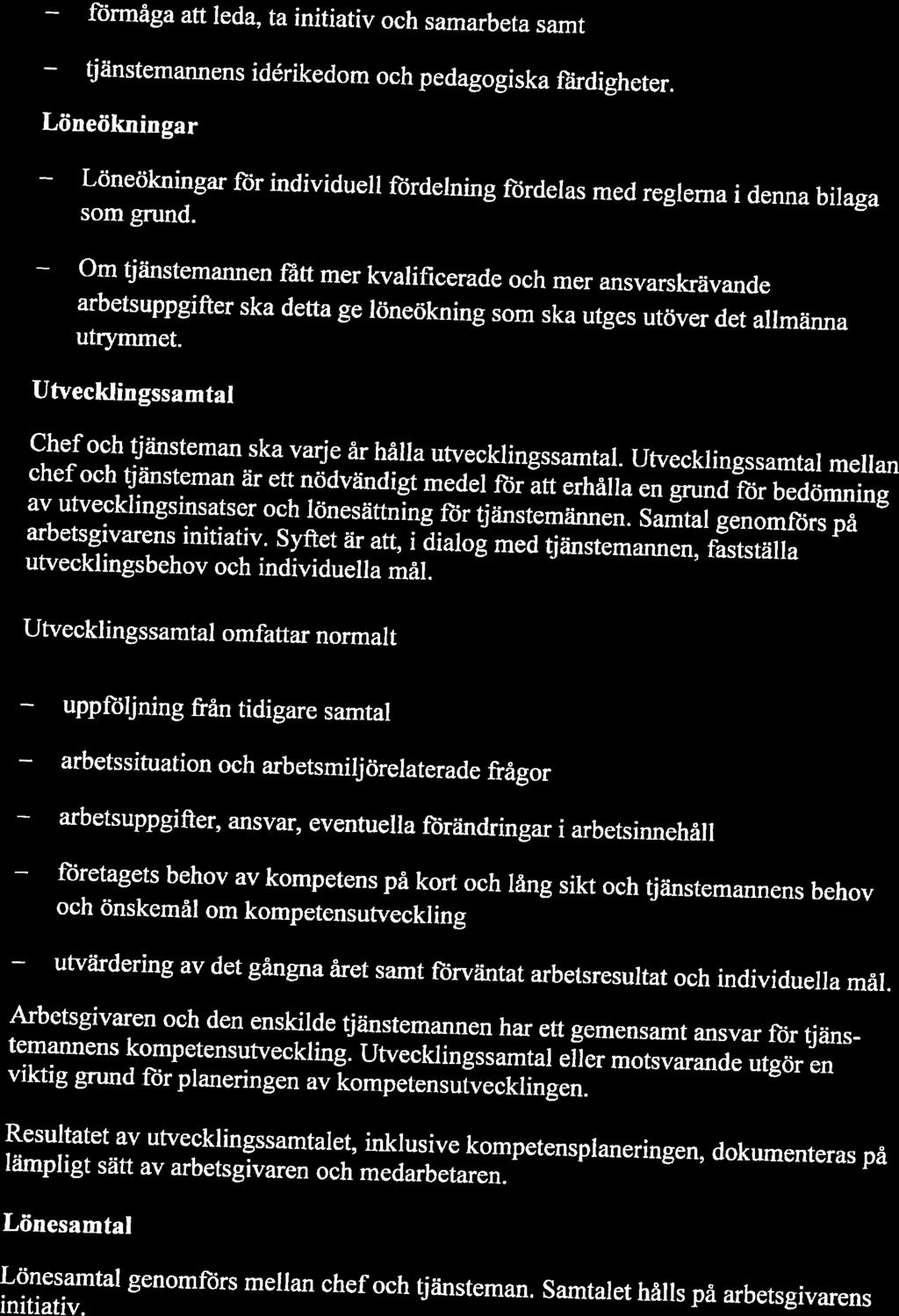 3 förmåga att leda, ta initiativ och samarbeta samt tjiinstemannens idérikedom och pedagogiska iiirdigheter.