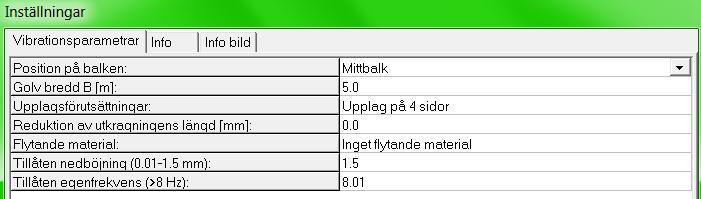 "Golvskiva /material ovanför balken" och "Samverkan" saknas eftersom konstruktionen redan har en limmad skiva på ovansidan. Hänsyn till denna tas automatiskt av programmet.