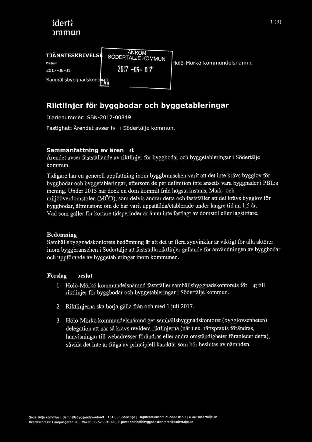 0 Södertälje kommun 1 (3) TJÄNSTESKRIVELSI Datum 2017-06-01.. ANKOM SODERTÄLJE KOMMUN Samhällsbyggnadskont fjt \ - \k'k:q. 2011-06- o!r ~-