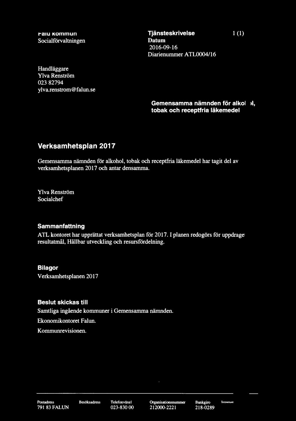 Verksamhetsplan 2017 Gemensamma nämnden för alkohol, tobak och receptfria läkemedel har tagit del av verksarnhetsplanen 2017 och antar
